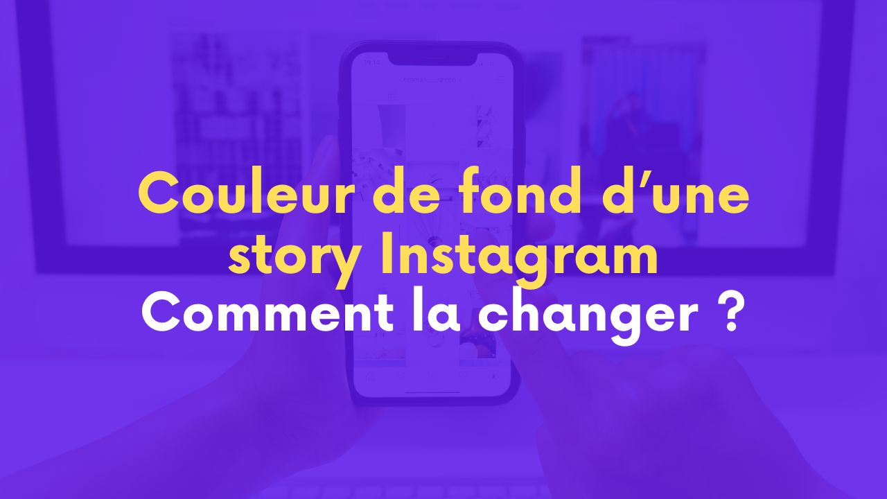 Changer couleur de fond story Instagram