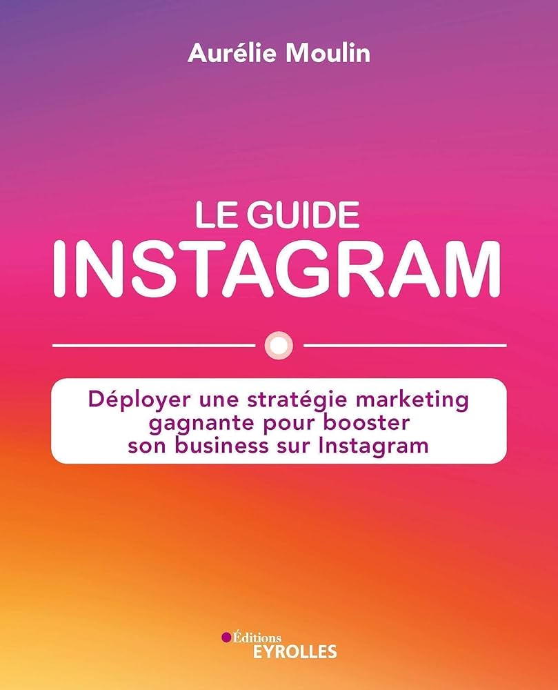 Le guide Instagram, de Aurélie Moulin